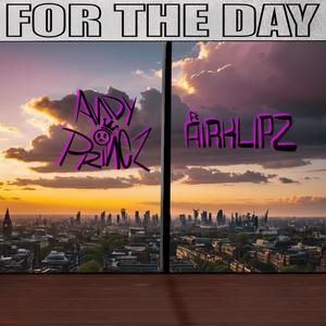 For the Day (feat. Airklipz) [Explicit]