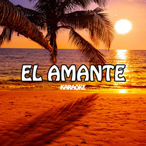 El Amante (Karaoke) [Explicit]