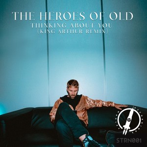 Thinking About You (King Arthur Remixes)