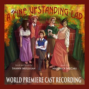 A Fine Upstanding Lad (World Premiere Cast Recording)