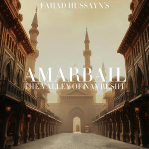 Amarbail-The Valley of Narvresht (feat. Rahill Mirza)