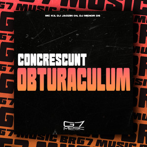 Concrescunt Obturaculum (Explicit)