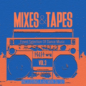 Mixes & Tapes, Vol. 3 (Finest Selection of Dance Music)