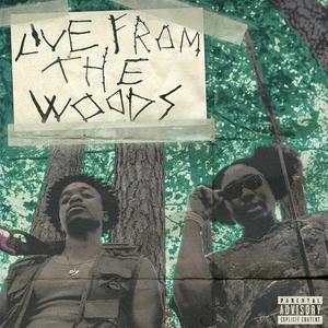 LIVE FROM THE WOODS (Explicit)