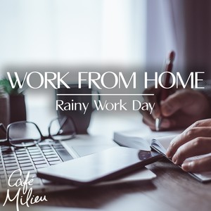 Work from Home | Rainy Work Day