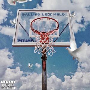 Balling Like Melo (Explicit)