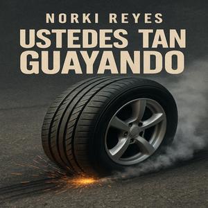 USTEDES TAN GUAYANDO (Explicit)