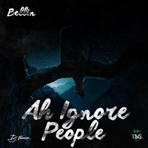 Ah Ignore People (feat. Bellin) (Explicit)