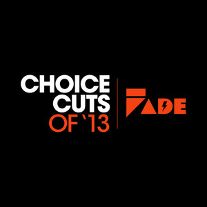 Fade Records Choice Cuts of '13