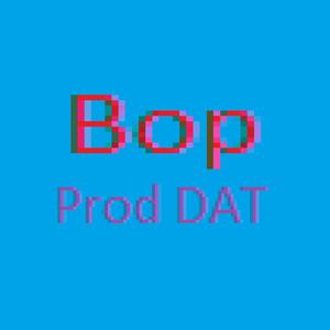 Prod DAT - Bop