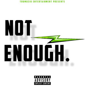 Not Enough (feat. Rich Da God & Brainfoodforthought) [Explicit]