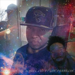 Ole School Luv (Presenting Will Mack & Gin' Franklin) (feat. Will Mack & Gin' Franklin) (Explicit)