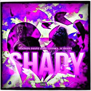 Shady (feat. Mc.Lovin & JC Beats) [Explicit]