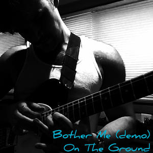Bother Me (acoustic demo)