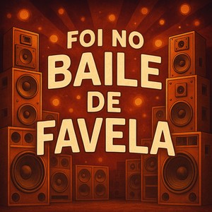 FOI NO BAILE DE FAVELA (Explicit)