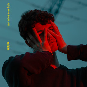 Only When We're High