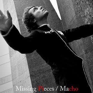 Missing Pieces / Macho