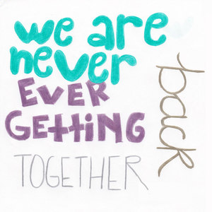 We Are Never Ever Getting Back Together - Single (Taylor Swift Tribute)