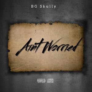 Aint Worried (Gmix|Explicit)