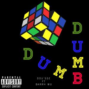Dumb Dumb (Explicit)