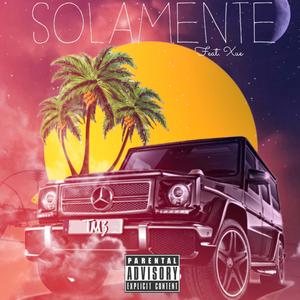 Solamente (feat. Xue) [Explicit]