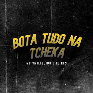 Bota Tudo na Tcheka (Explicit)