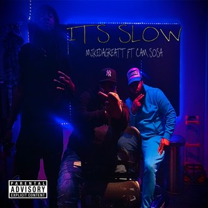 It's Slow (feat. Cam Sosa) [Explicit]