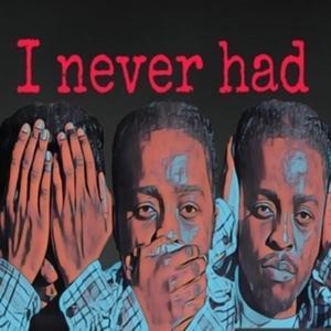 I Never Had (Explicit)