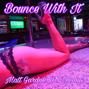 Bounce With It (feat. Ngenius) [Explicit]