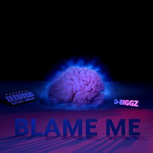 Blame Me (Explicit)