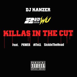Killas In The Cut (feat. 2nd Generation Wu, Pxwer, iNTeLL & SickInTheHead) (Explicit)