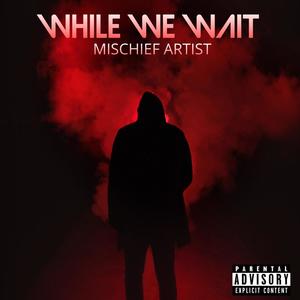 While We Wait (Explicit)