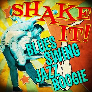 Shake It! Blues Swing Jazz Boogie