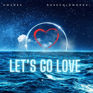 Let's Go Love (Explicit)