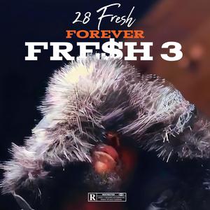 FOREVER FRESH 3 (Explicit)