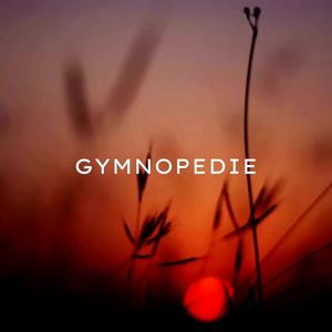 Gymnopedie (Joe Hume Edit)