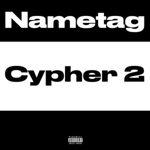 Nametag Cypher 2 (feat. 5OAXanny, mIKe, Tee Da Goat, KvngWade & J Bless) (Explicit)