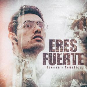 Eres Fuerte (Acustico)