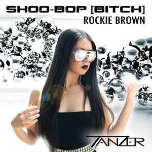 Shoo-Bop(*****)[feat. Rockie Brown] (Explicit)