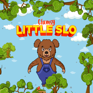 Clumsy Little Slo (The Slo Song)