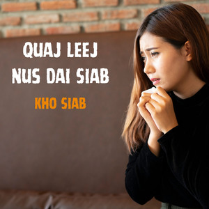 Quaj Leej Nus Dai Siab