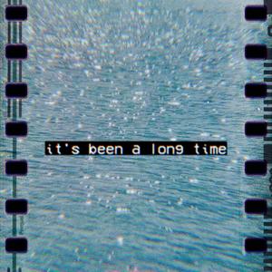 It's Been A Long Time (Explicit)