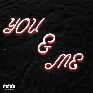 You & Me (Explicit)