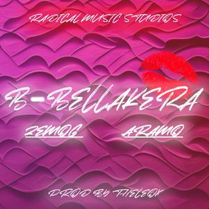 B-BELLAKERA (feat. Zemog & Aramo) (Explicit)