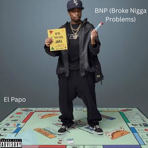 BNP (Broke Nigga Problems) (Explicit)