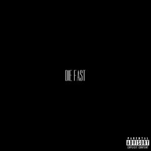 DIE FAST (Explicit)