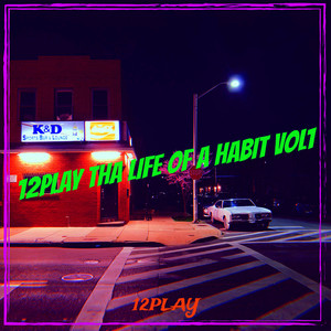 12play tha Life of a Habit, Vol. 1