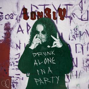 Drunk Alone in a Party (Explicit)