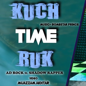 Kuch Time Ruk (feat. Shadow Rapper)