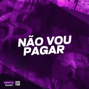 NÃO VOU PAGAR (Explicit)